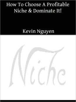 How To Choose A Profitable Niche & Dominate It!