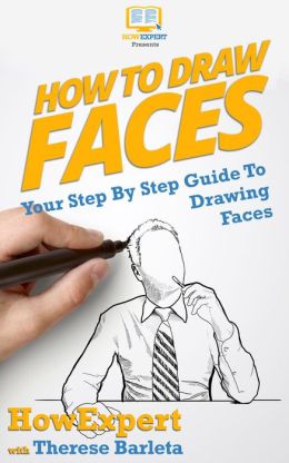 How To Draw Faces - Your Step-By-Step Guide To Drawing Faces