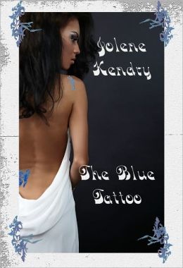 The Blue Tattoo [Erotic Erotica Fantasy Romance] (The Kingdom) Jolene Kendry