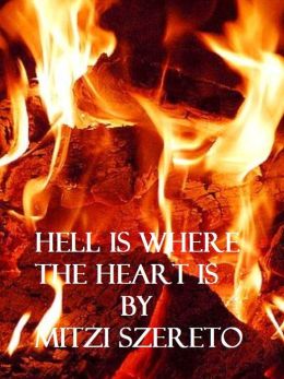 Hell is Where the Heart is (a short story)