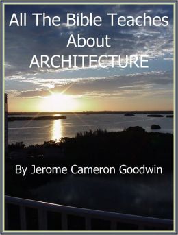 ARCHITECTURE - All The Bible Teaches About