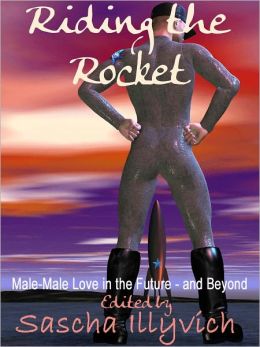 RIDING THE ROCKET: Tales of Male-Male Love in the Future - and Beyond