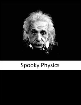 Spooky Physics