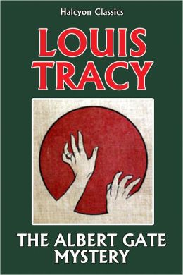 The Albert Gate Mystery by Louis Tracy [Reginald Brett, Barrister Detective #2]