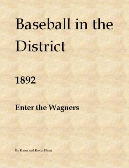 Baseball in the District The Wagner Years