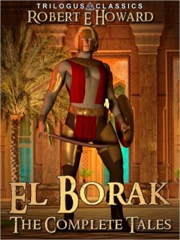 El Borak: The Complete Tales (Trilogus Classics)