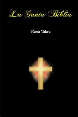 La Santa Biblia - Reina Valera (1909) - Antiguo Testamento Y Nuevo Testamento / The Holy Bible In Spanish / Reina Valera Spanish