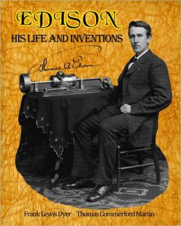 Edison: His Life and Inventions