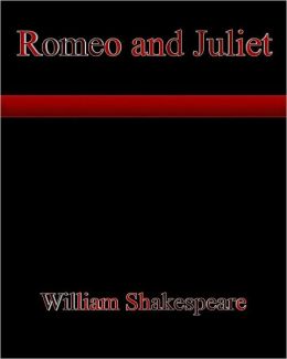Romeo and Juliet By William Shakespeare