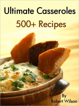 Ultimate Casseroles