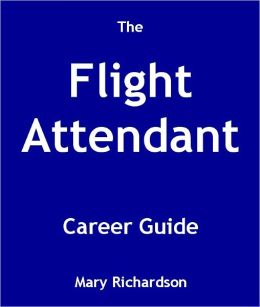 The Flight Attendant Career Guide