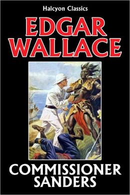 The Commissioner Sanders Collection by Edgar Wallace
