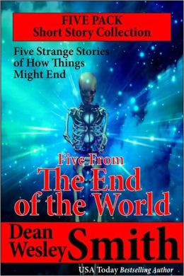 Five From the End of the World: A Short Story Collection