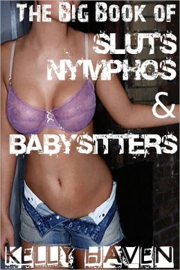 The Big Book of Sluts, Nymphos & Babysitters