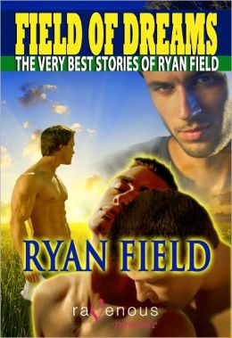 Field of Dreams: The Very Best Stories of Ryan Field