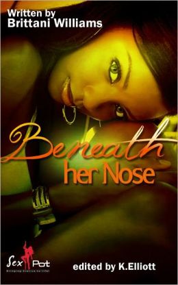 Beneath Her Nose