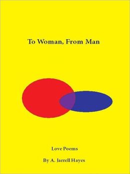To Woman, From Man: Love Poems