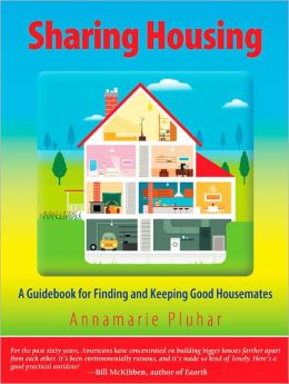 Sharing Housing: A Guidebook for Finding and Keeping Good Housemates