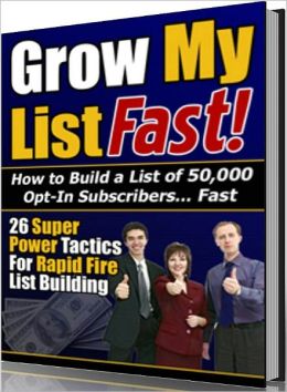 A Recipe of Success - Grow My List Fast - 26 Super Power Tactics for Rapid Fire List Building