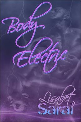 Body Electric Lisabet Sarai