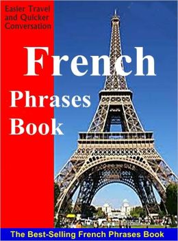 French Language Phrases - For Easier Travel and Quicker Conversation