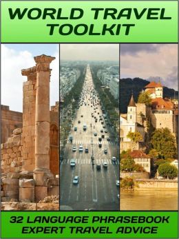 World Travel Toolkit - 32 Language Phrasebook plus Expert Travel Advice (French, German, Portuguese, Spanish, Arabic, Russian, Hindi, Chinese, Japanese, plus 23 more) Double Pixel Publications and Steve Wright