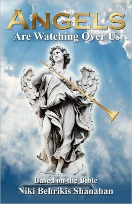 ANGELS Are Watching Over Us Niki Behrikis Shanahan