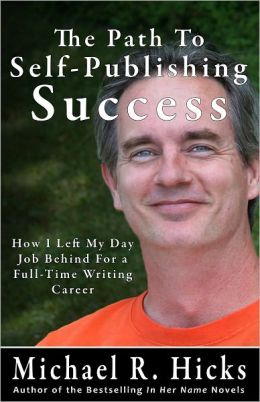 The Path To Self-Publishing Success Michael R. Hicks