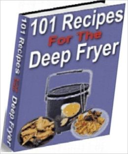 eBook about 101 Delicious Deep Fryer Recipes - Deep Fryer Lover eBook CookBook...