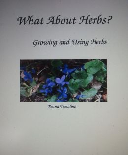 What About Herbs? Growing and Using Herbs