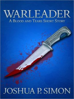 Warleader - A Blood and Tears Prequel Short Story