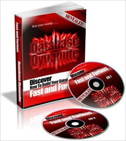 Database Dynamite - Discover How To Build Your Database Fast & Furious