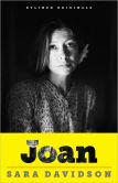 Book Cover Image. Title: Joan:  Forty Years of Life, Loss, and Friendship with Joan Didion, Author: Sara Davidson