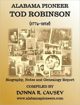 Alabama Pioneer TOD ROBINSON (1776-1838) Biography, Genealogy with Notes