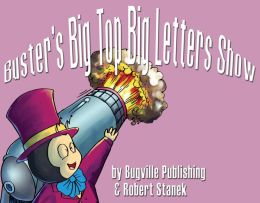 Buster's Big Top Big Letters Show (ABCs and Uppercase Letters-Big Book Edition) Robert Stanek