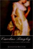 Caroline Bingley: A Continuation of Jane Austen's Pride and Prejudice
