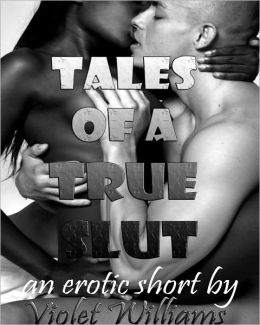 Tales of a True Slut Violet Williams