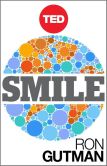 Book Cover Image. Title: Smile:  The Astonishing Powers of a Simple Act, Author: Ron Gutman