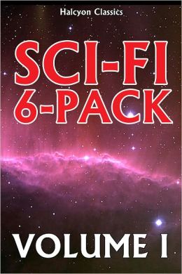 A Sci-Fi 6-Pack Volume I: 6 Complete Science Fiction Novels