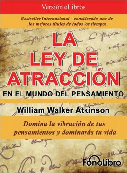La Ley de Atraccion en el Mundo del Pensamiento
