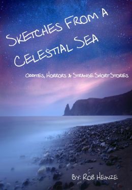 Sketches from a Celestial Sea - Oddities, Horrors & Strange Short Stories