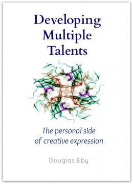 Developing Multiple Talents: The personal side of creative expression