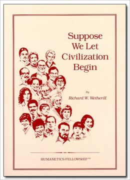 Suppose We Let Civilization Begin