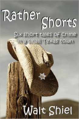 Rather Shorts: Six Short Tales of Crime in a Small Texas Town