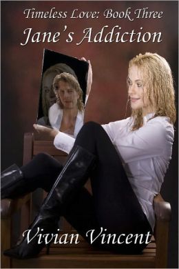 Timeless Love Book Three: Jane's Addiction