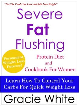 Severe Fat Flushing Protein Diet & Cookbook For Women