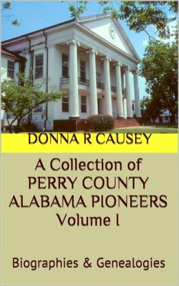 A Collection of Perry County, Alabama Pioneers