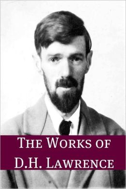 The Works of D.H. Lawrence (Annotated)