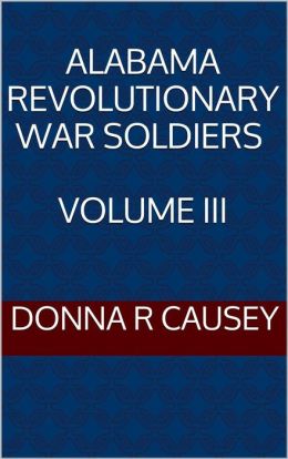 ALABAMA REVOLUTIONARY WAR SOLDIERS VOL III