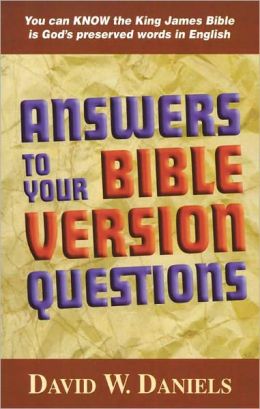 Answers To Your Bible Version Questions David Daniels